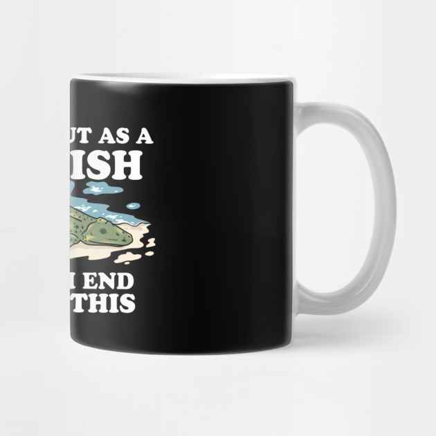 Started Out As A Fish How Did I End Up Like This by dumbshirts